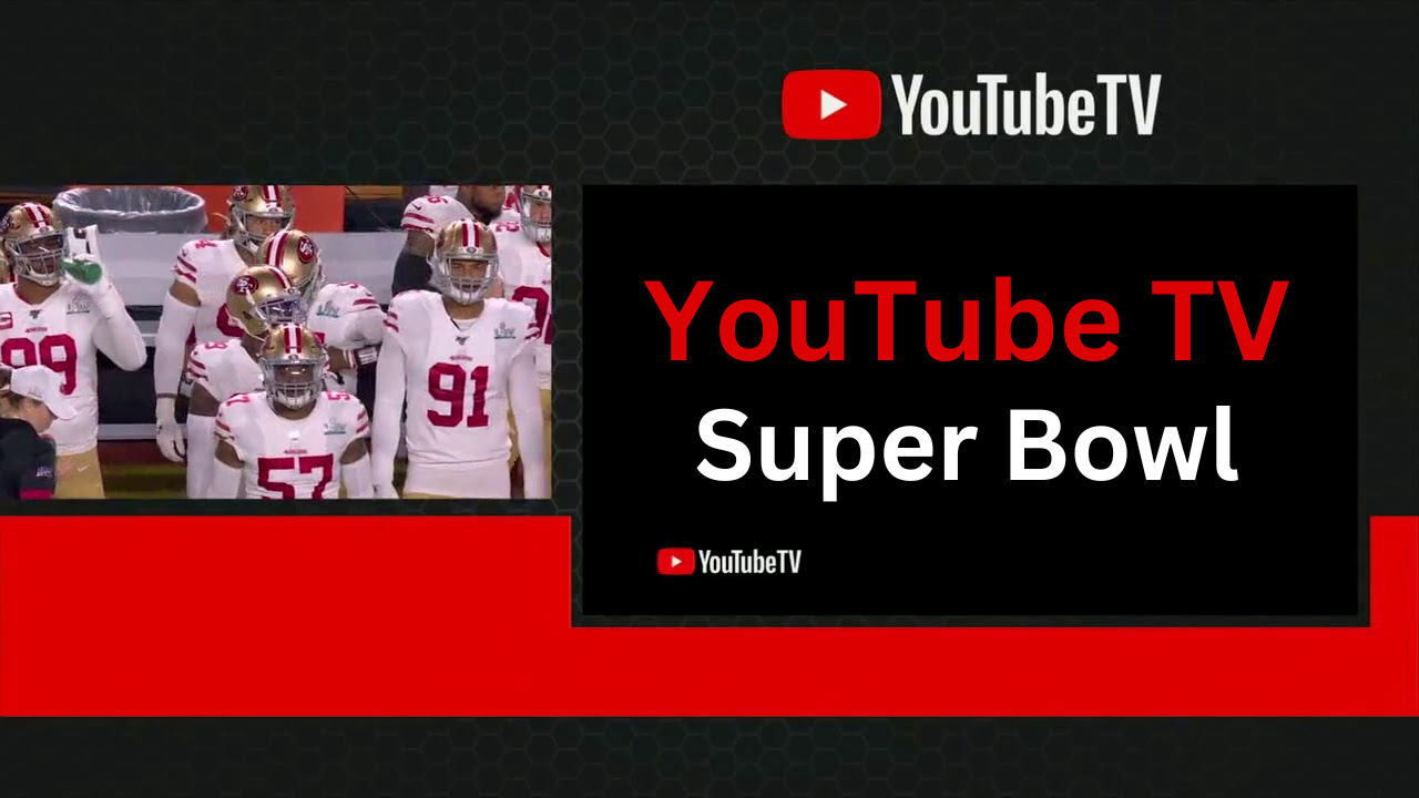 YouTube TV Super Bowl