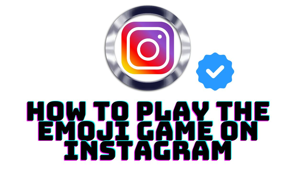 How to Play the Emoji Game on Instagram