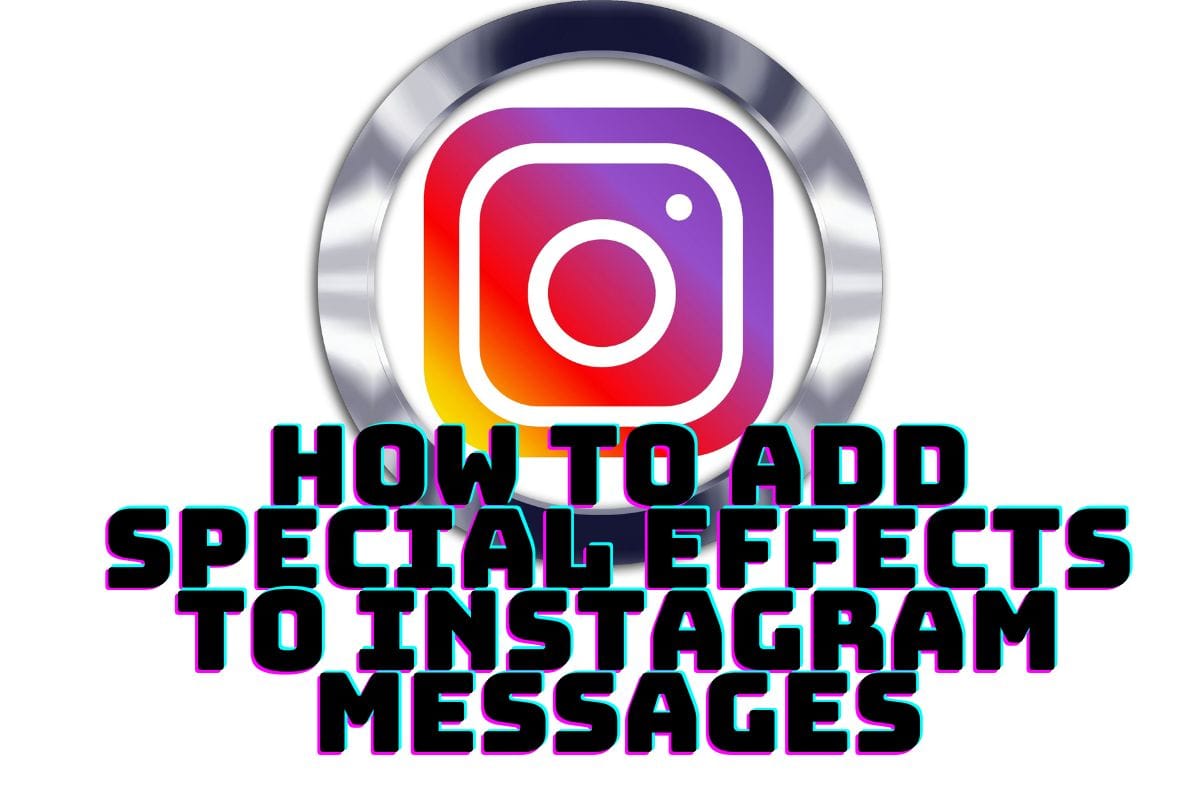 How to add special effects to Instagram messages