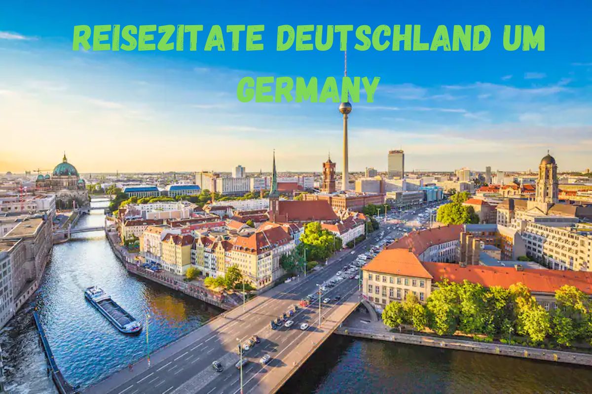 Reisezitate Deutschland um germany