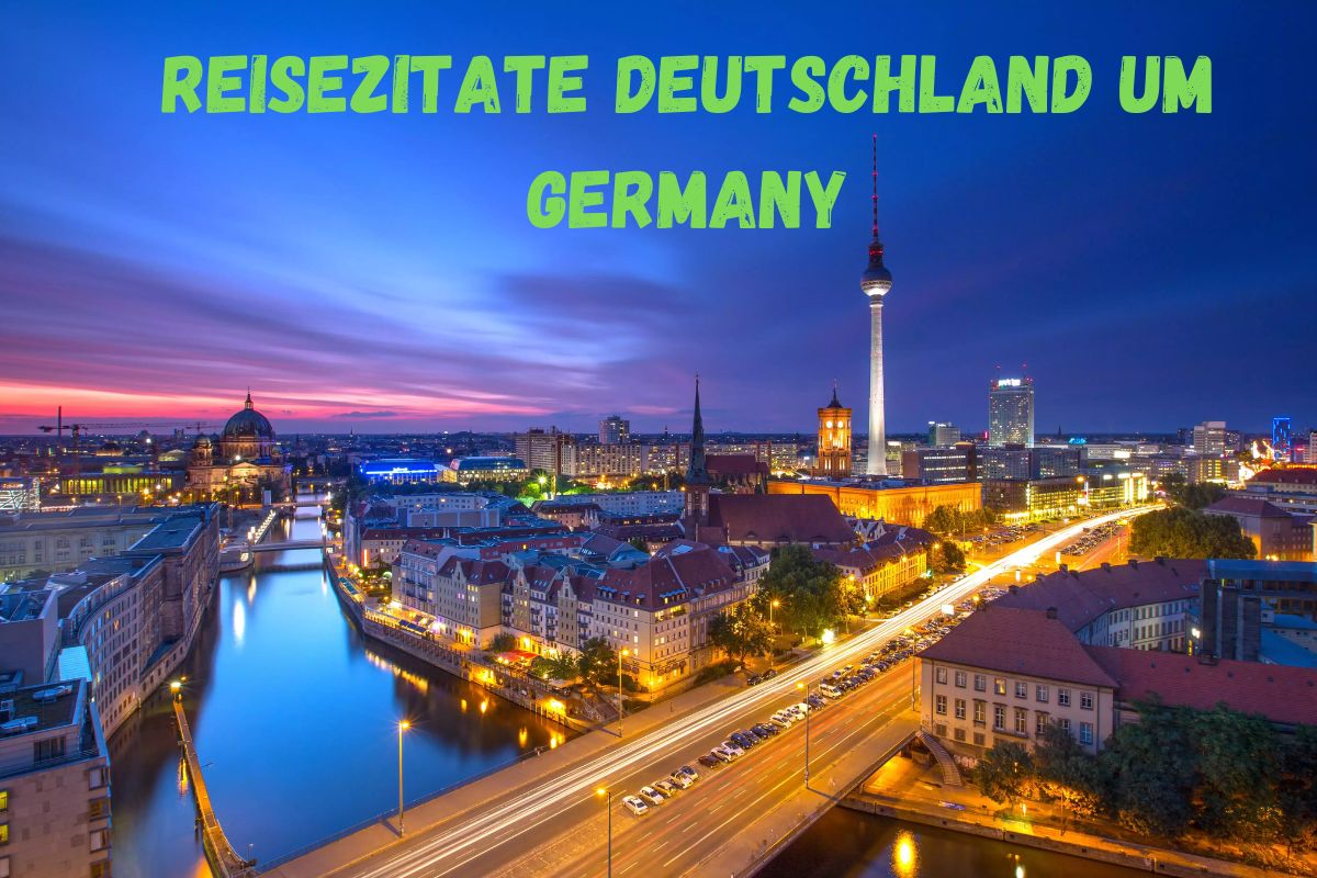Reisezitate Deutschland um germany