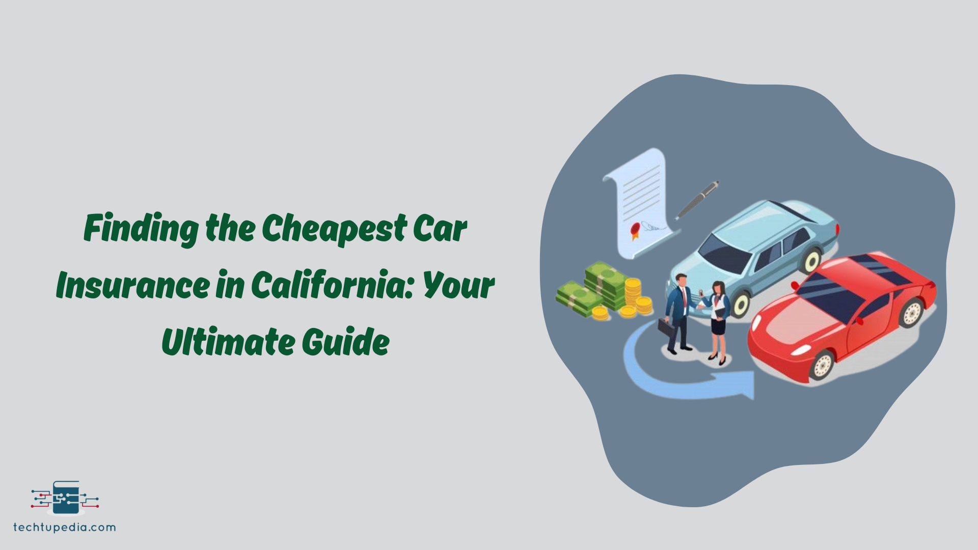Finding the Cheapest Car Insurance in California: Your Ultimate Guide