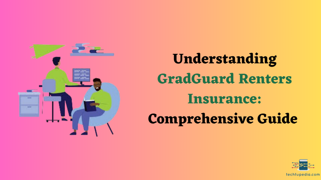 Understanding GradGuard Renters Insurance: Comprehensive Guide 
