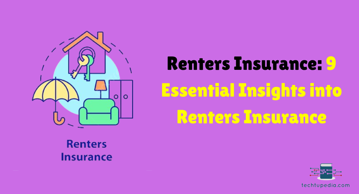 Renters Insurance: 9 Essential Insights into Renters Insurance