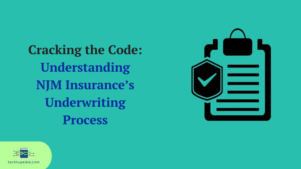Cracking the Code: Understanding NJM Insurance’s Underwriting Process