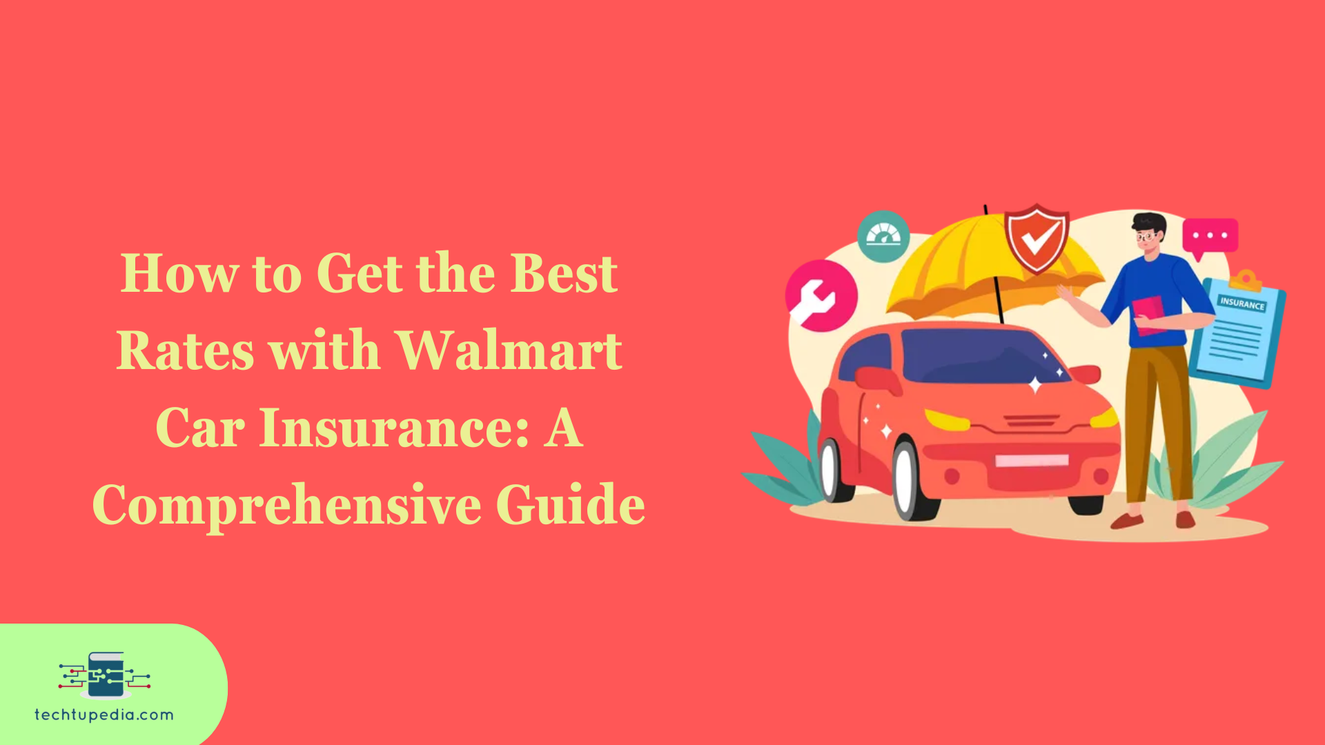 How to Get the Best Rates with Walmart Car Insurance: A Comprehensive Guide