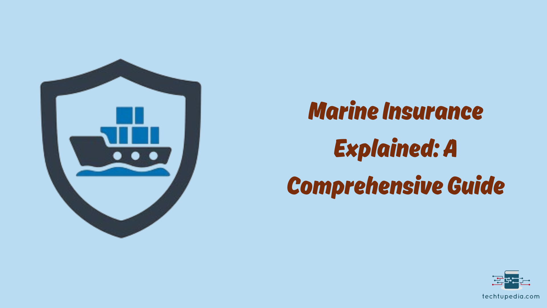 Marine Insurance Explained: A Comprehensive Guide
