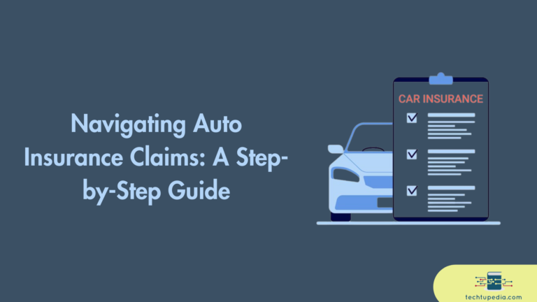 Navigating Auto Insurance Claims: A Step-by-Step Guide - TECH TU PEDIA