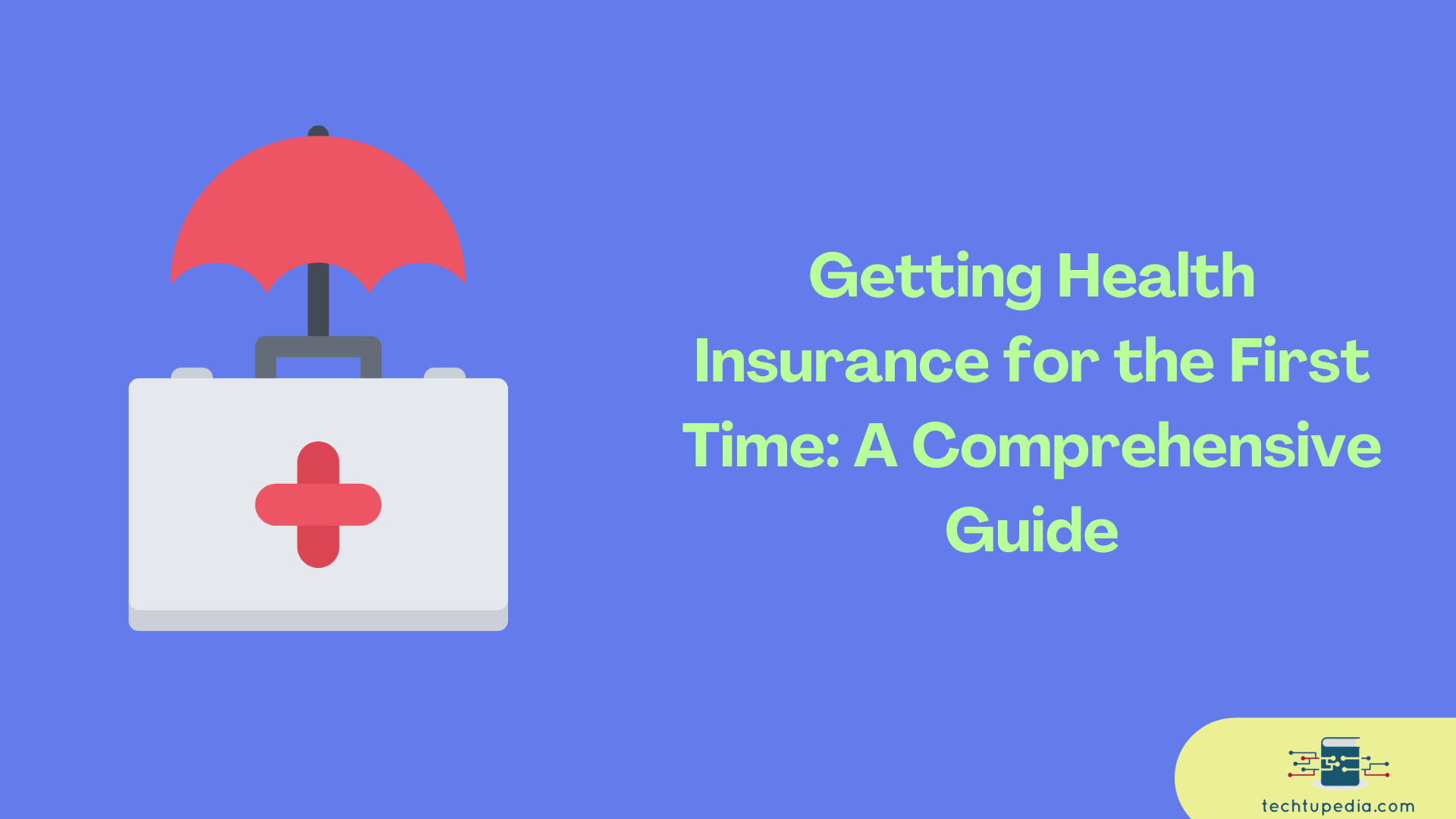Getting Health Insurance for the First Time: A Comprehensive Guide